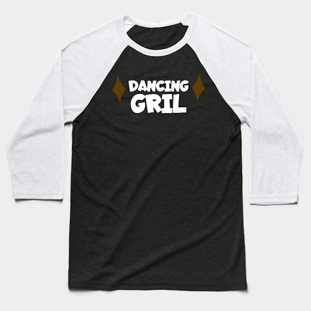 Dancing girl Baseball T-Shirt by maxcode